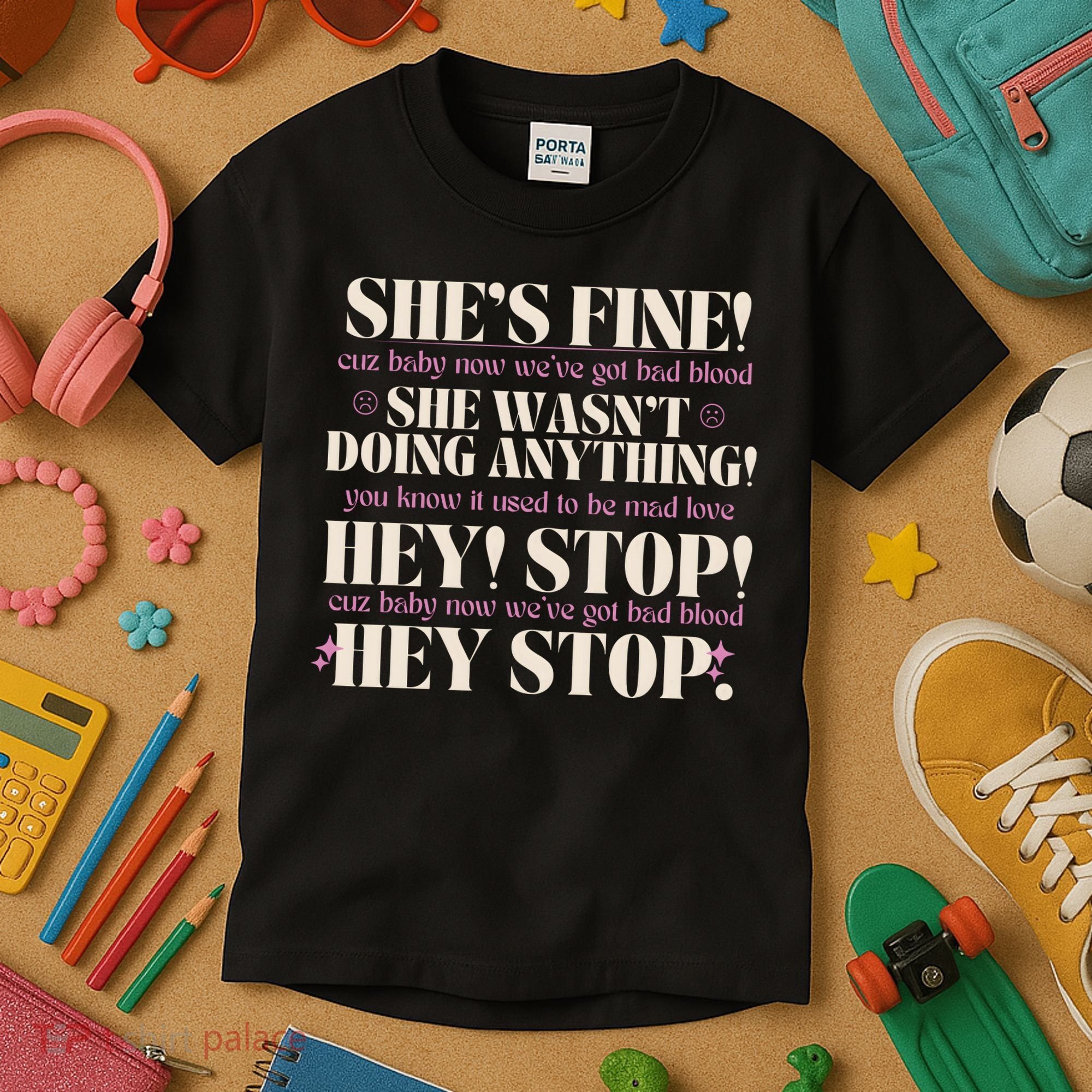 Bad Blood TS Yells At Security Guard Version Shes Fine Baby Now Kids T-Shirt