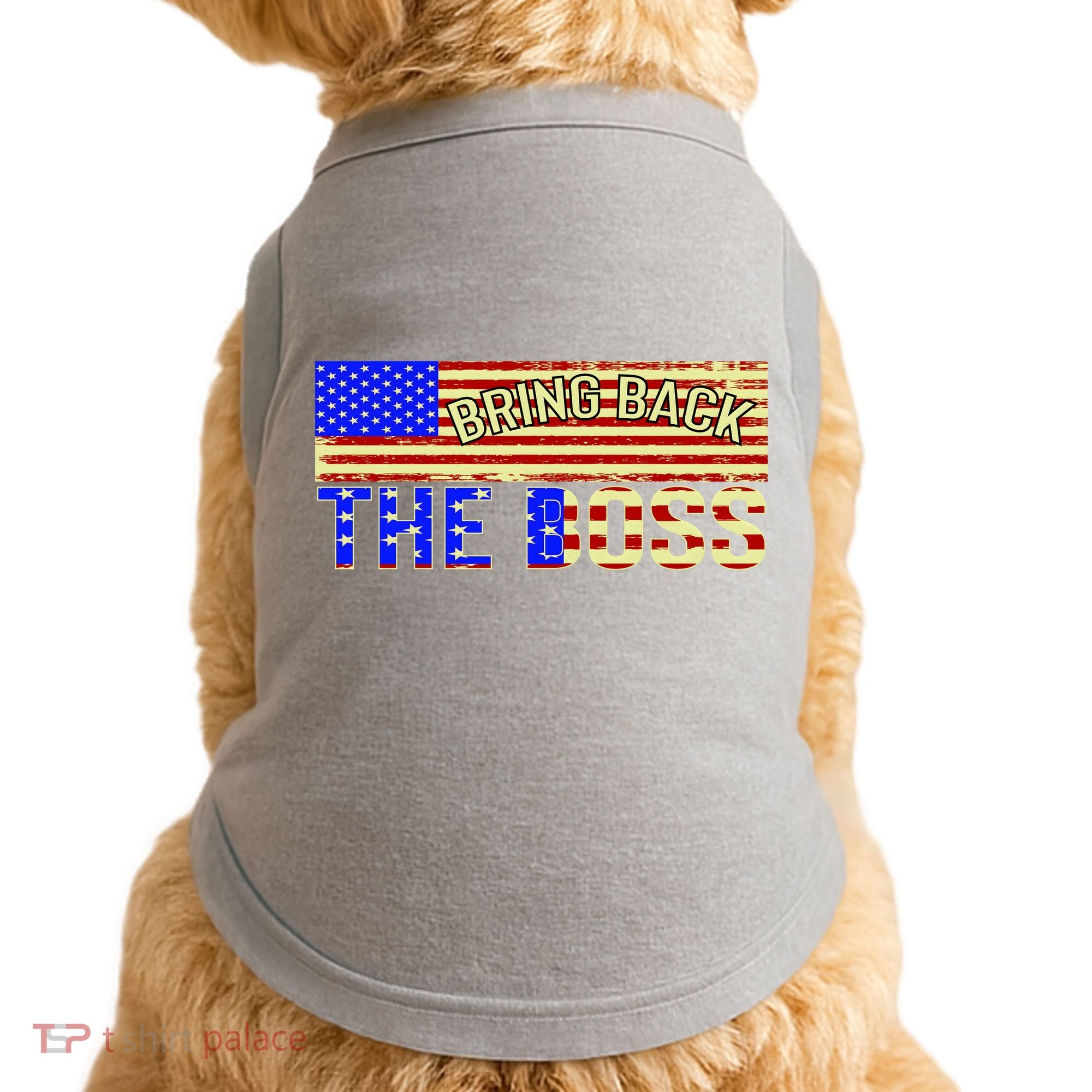 Bring Back The Boss Donald Trump Doggie Tank