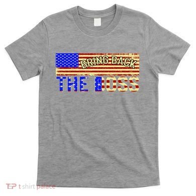 Bring Back The Boss Donald Trump T-Shirt