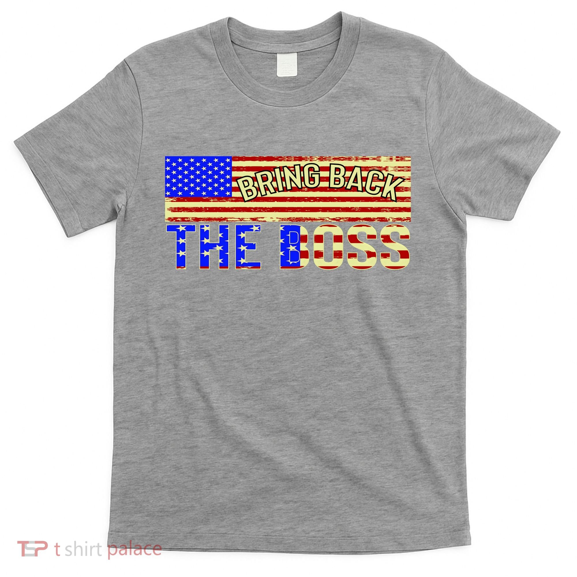 Bring Back The Boss Donald Trump T-Shirt