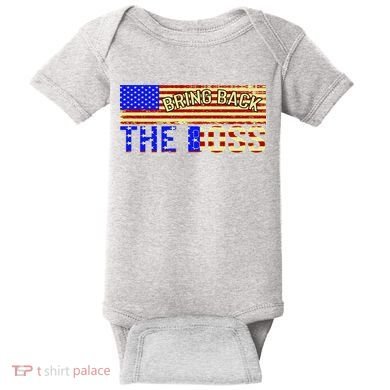 Bring Back The Boss Donald Trump Baby Bodysuit