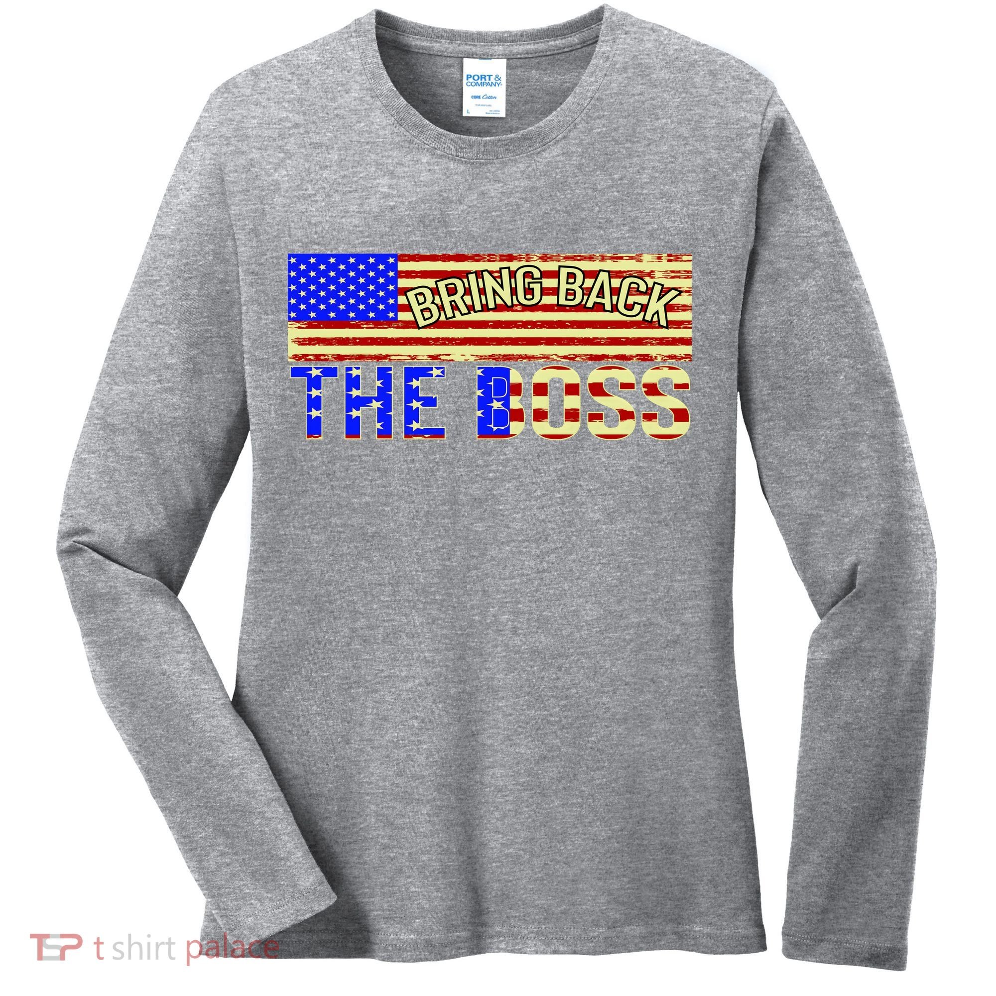 Bring Back The Boss Donald Trump Women's Long Sleeve Shirt