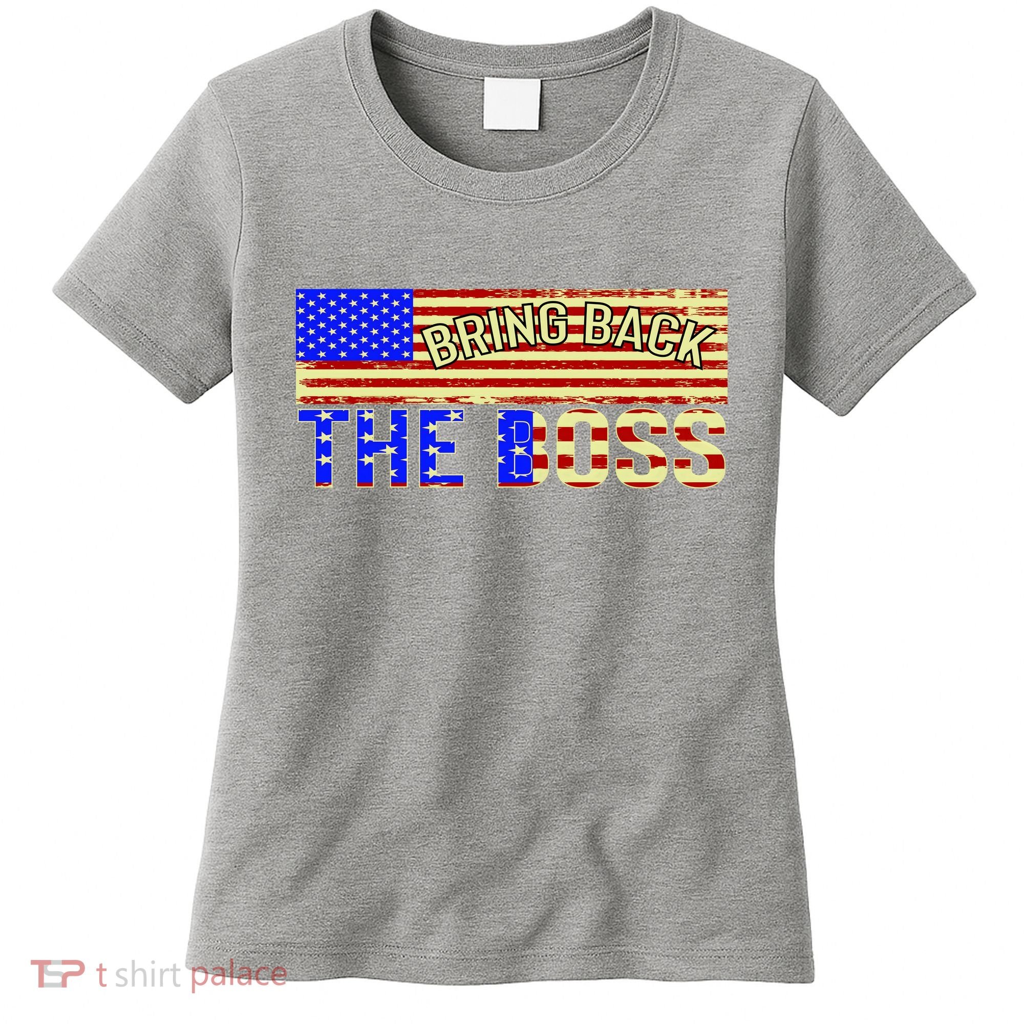 Bring Back The Boss Donald Trump Women's T-Shirt