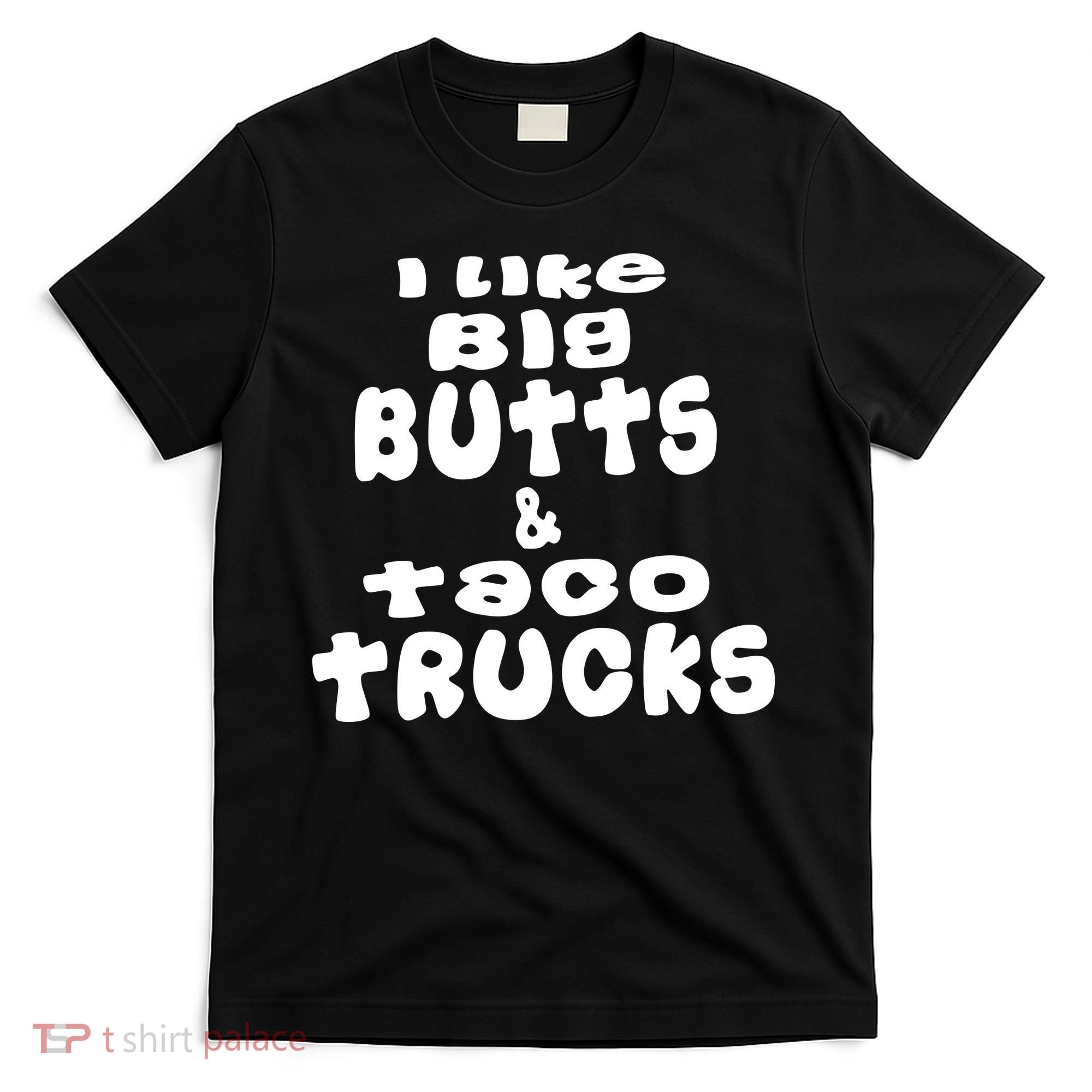 Big Butts & Taco Trucks Funny Adult T Shirt01 T-Shirt