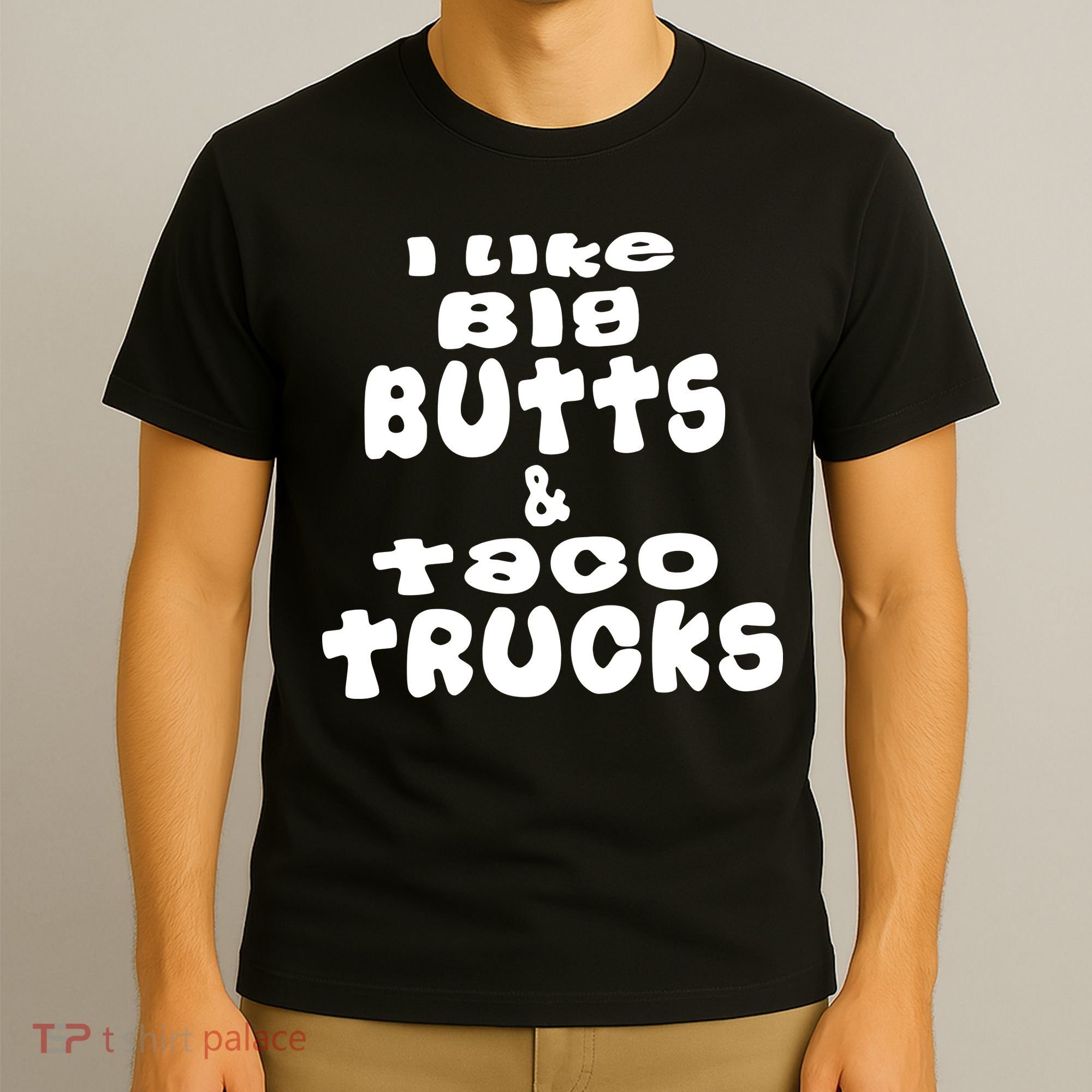 Big Butts & Taco Trucks Funny Adult T Shirt01 T-Shirt