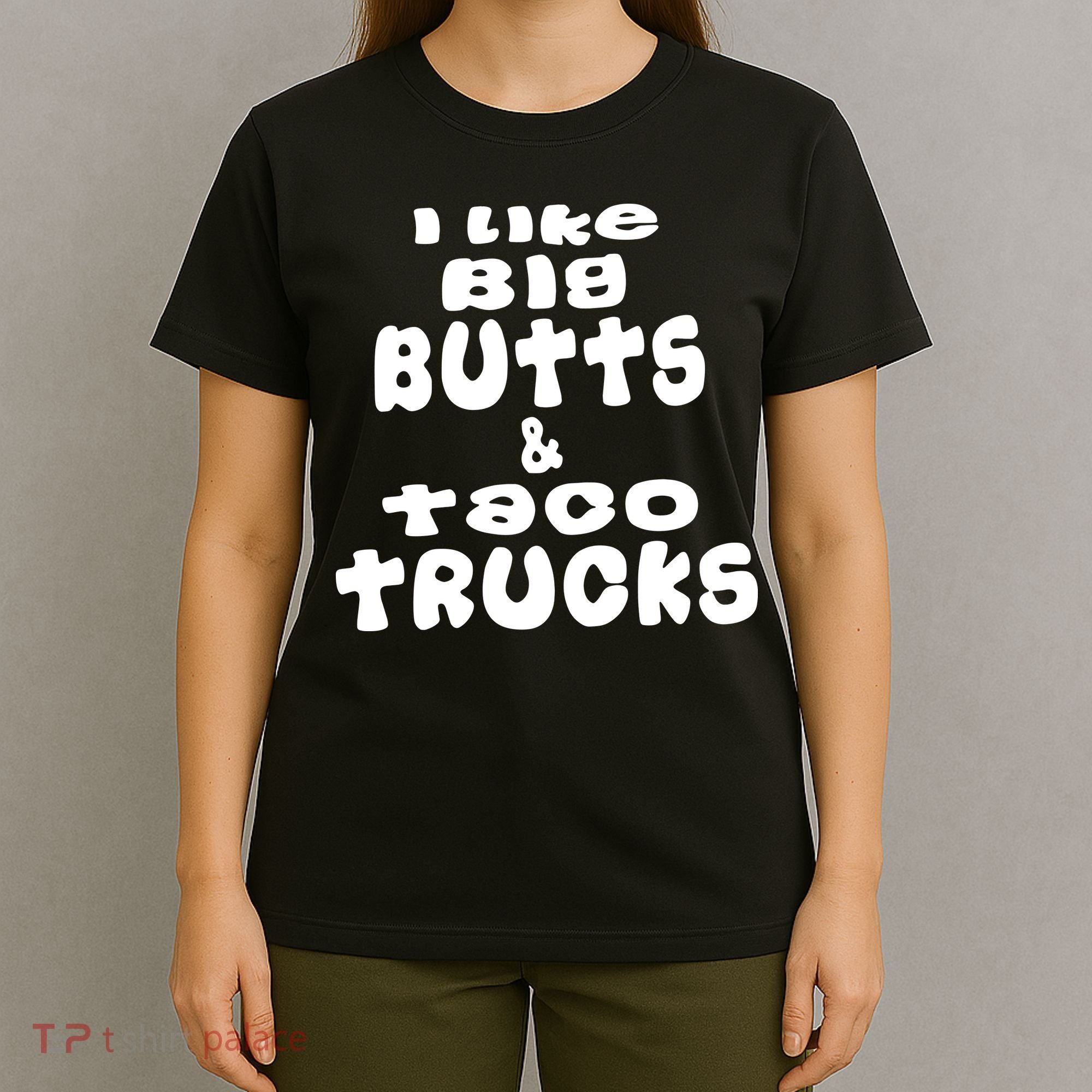 Big Butts & Taco Trucks Funny Adult T Shirt01 T-Shirt