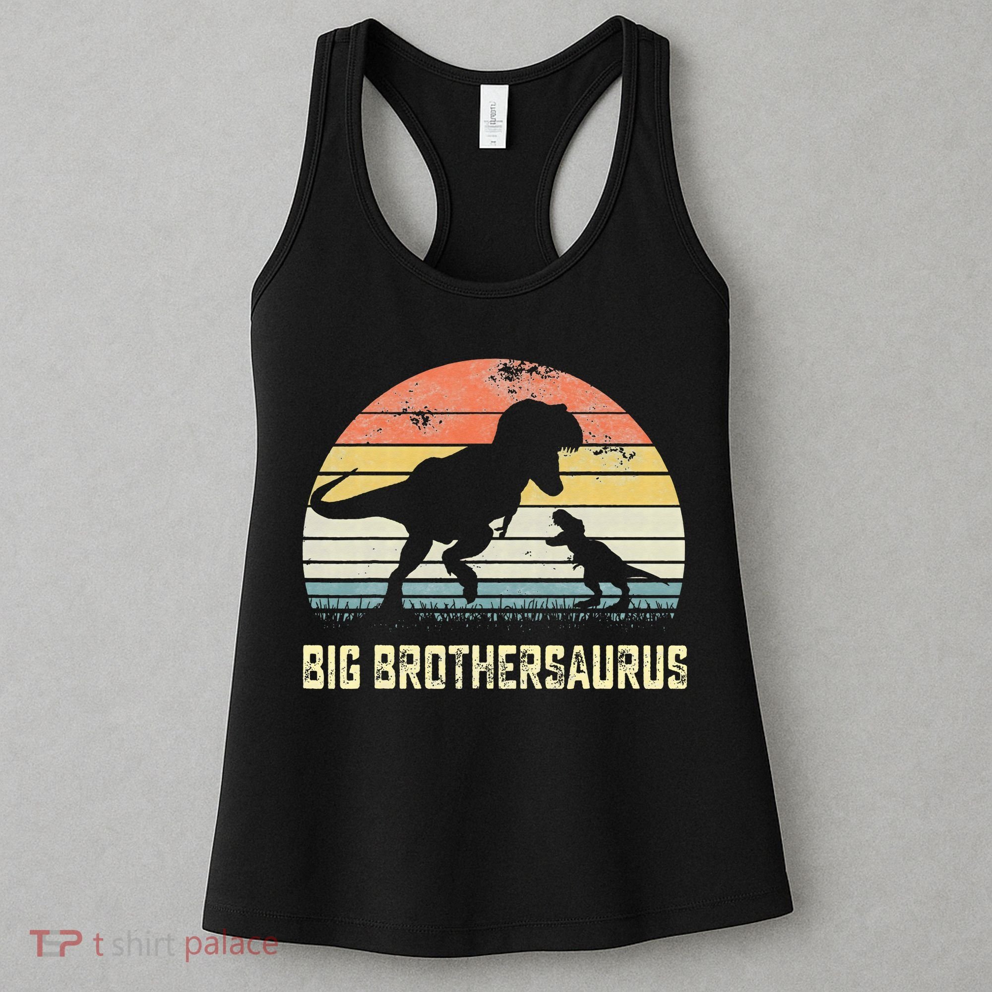 Big Brothersaurus T Rex Dinosaur Big Brother Saurus Family Women's Tank Top