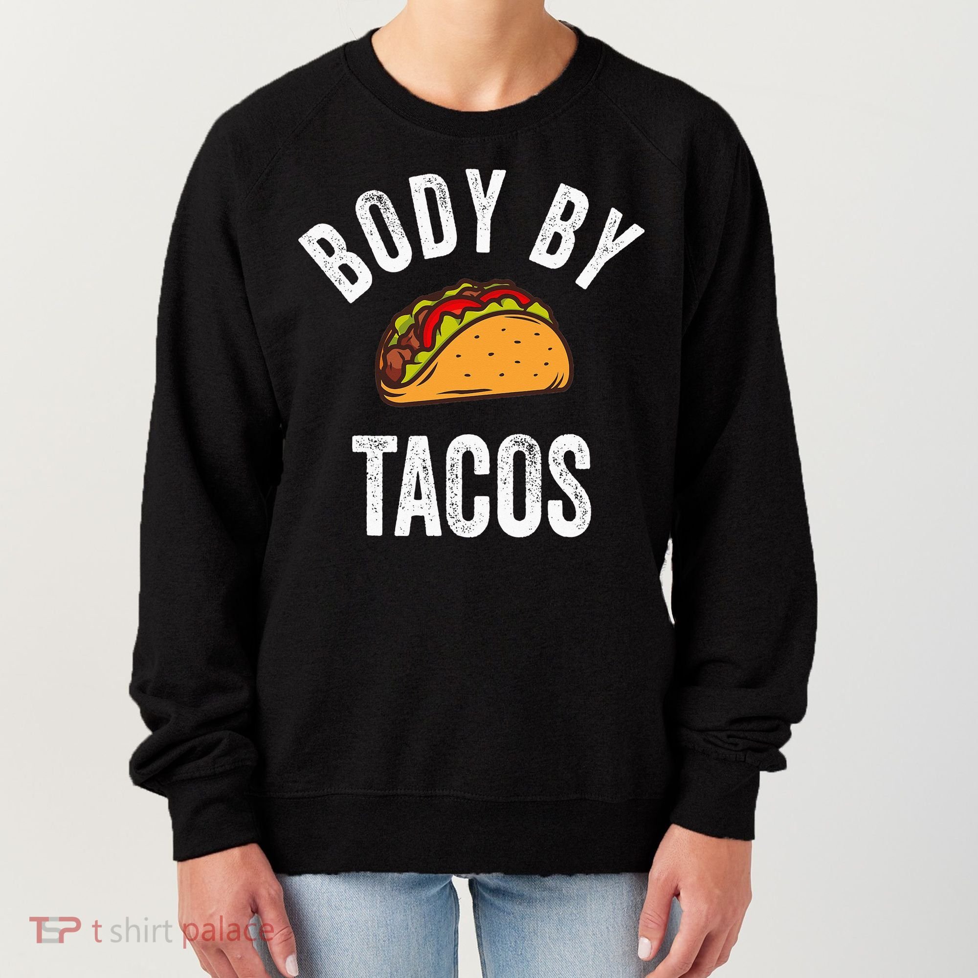 Body By Tacos Funny Cinco De Mayo Mexican Party Women's Sweatshirt