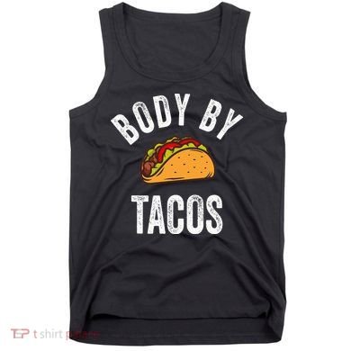 Body By Tacos Funny Cinco De Mayo Mexican Party Tank Top