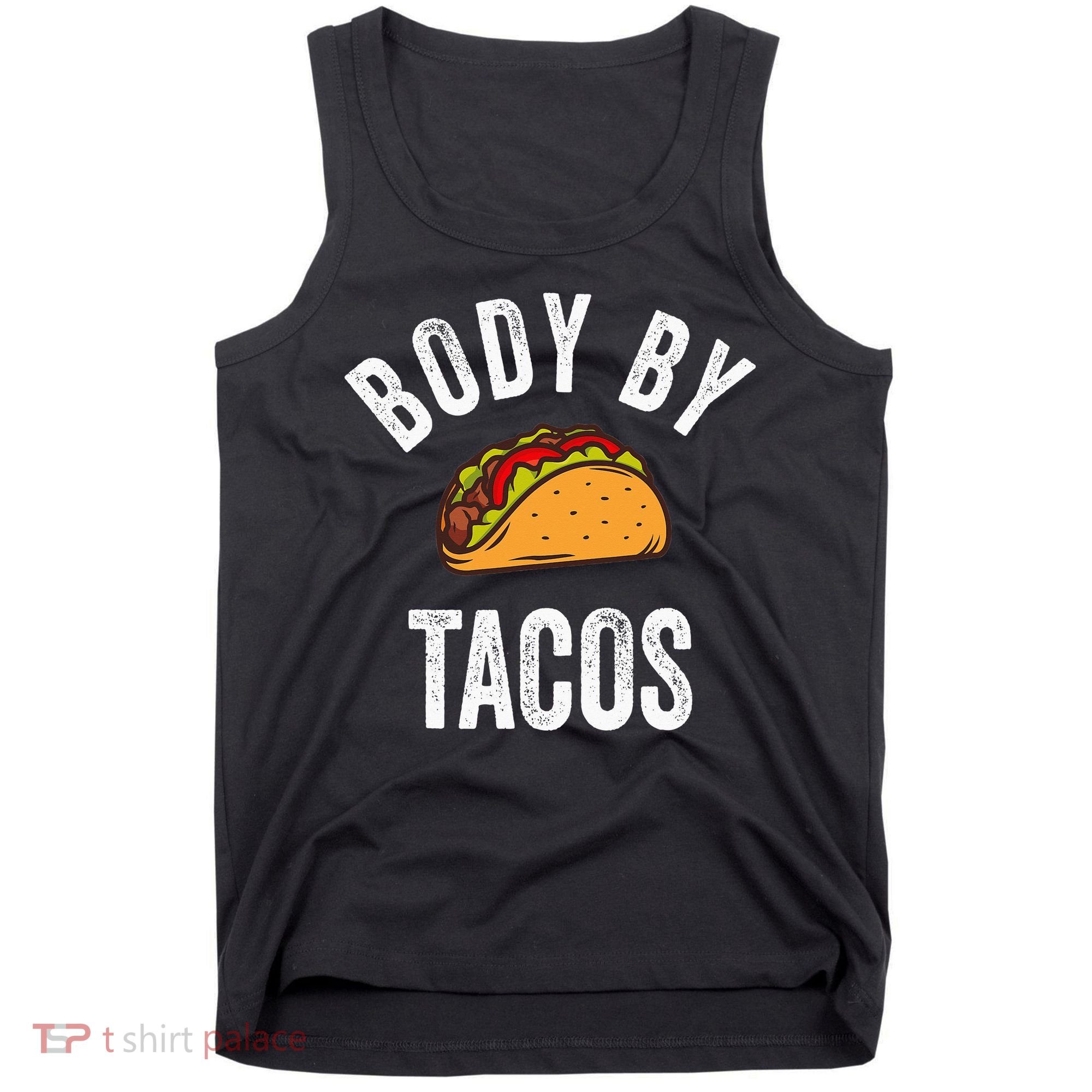 Body By Tacos Funny Cinco De Mayo Mexican Party Tank Top