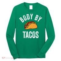 Body By Tacos Funny Cinco De Mayo Mexican Party Long Sleeve Shirt thumb 0