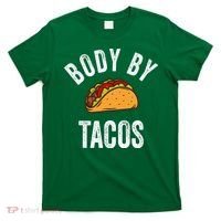 Body By Tacos Funny Cinco De Mayo Mexican Party T-Shirt thumb 0