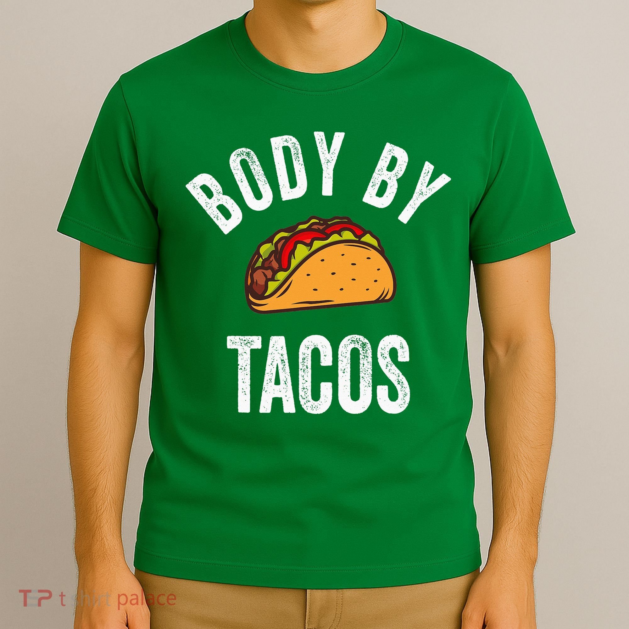 Body By Tacos Funny Cinco De Mayo Mexican Party T-Shirt