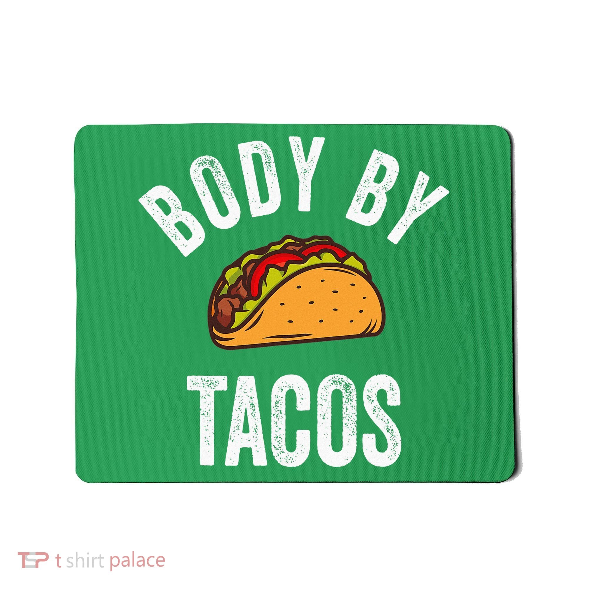 Body By Tacos Funny Cinco De Mayo Mexican Party Mousepad