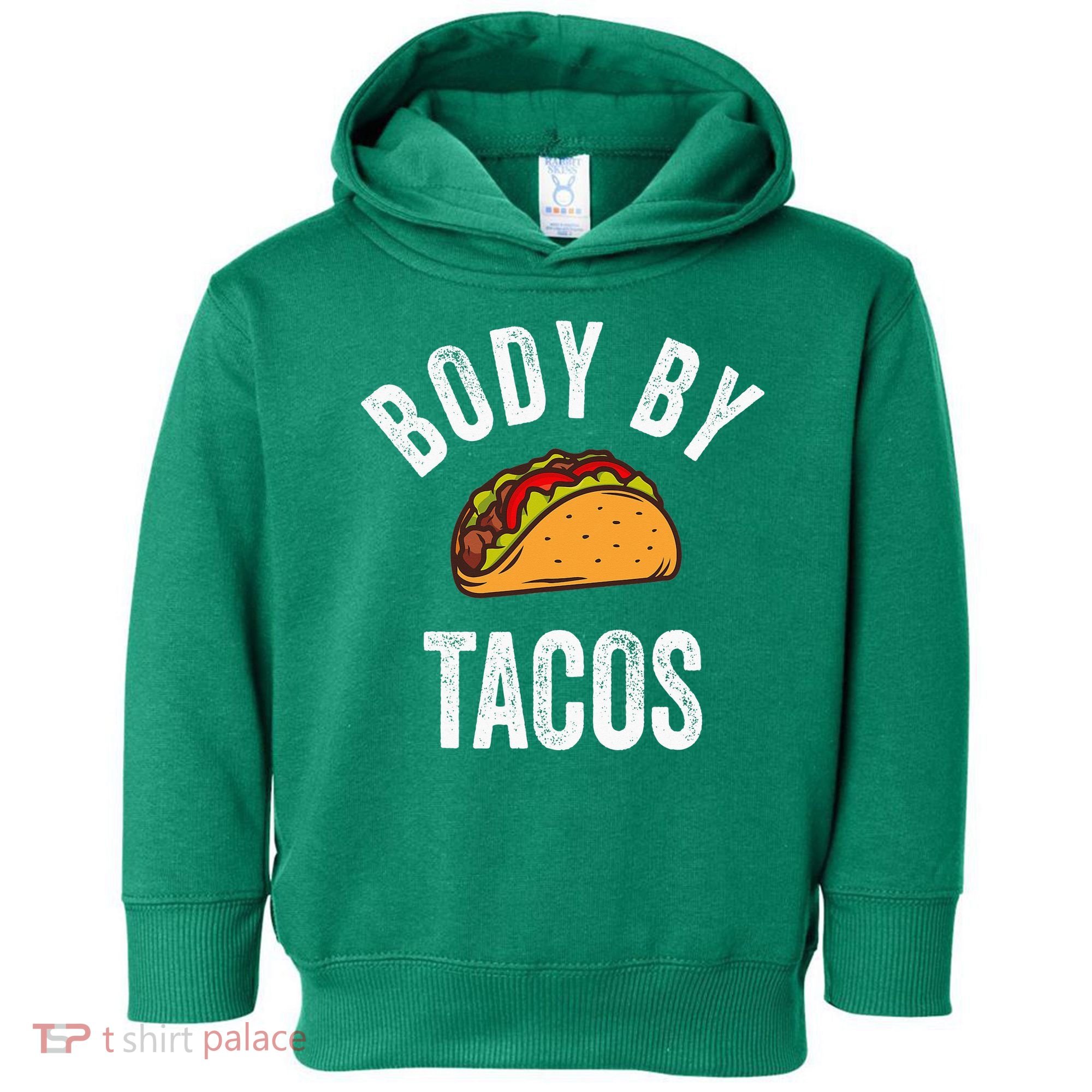 Body By Tacos Funny Cinco De Mayo Mexican Party Toddler Hoodie