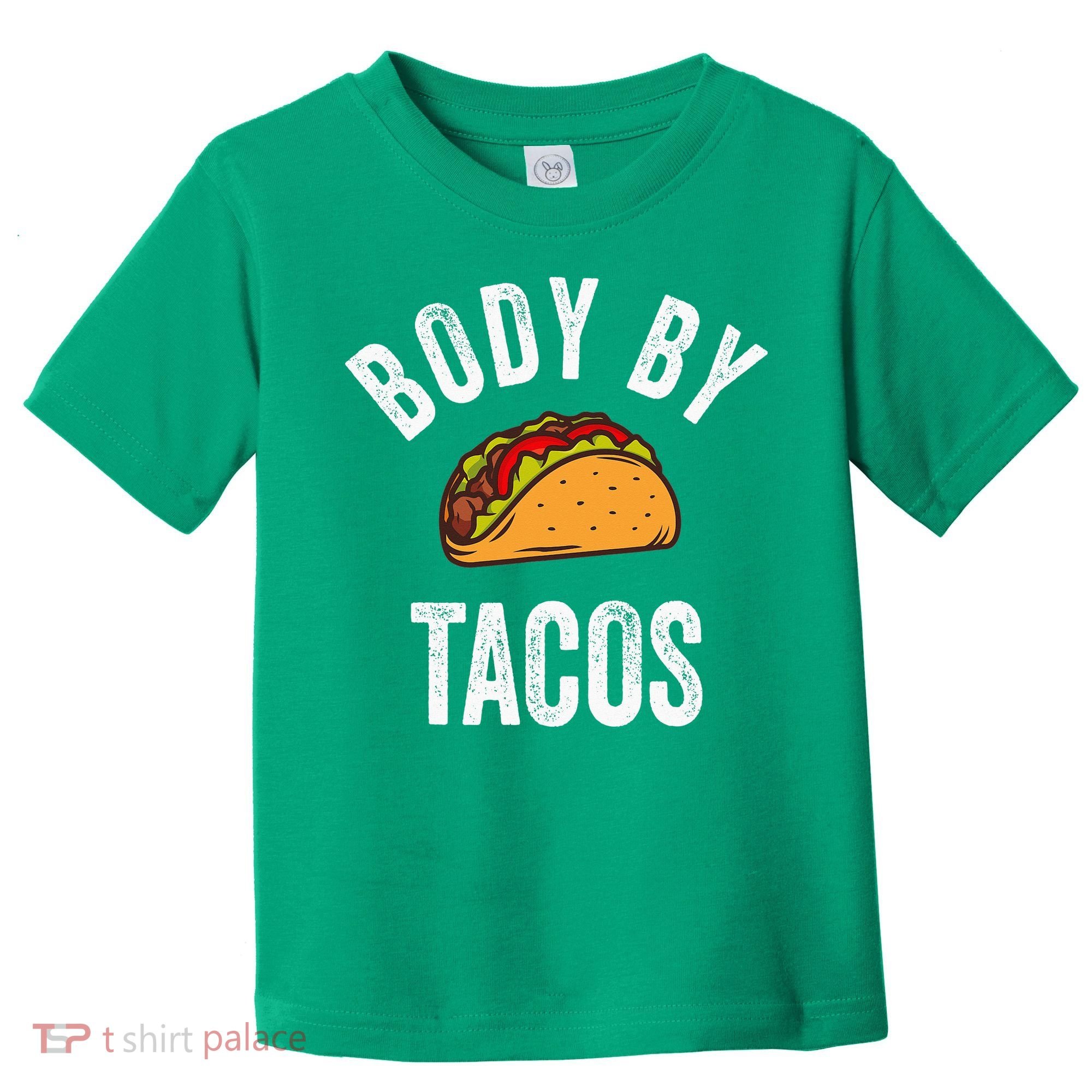 Body By Tacos Funny Cinco De Mayo Mexican Party Toddler T-Shirt