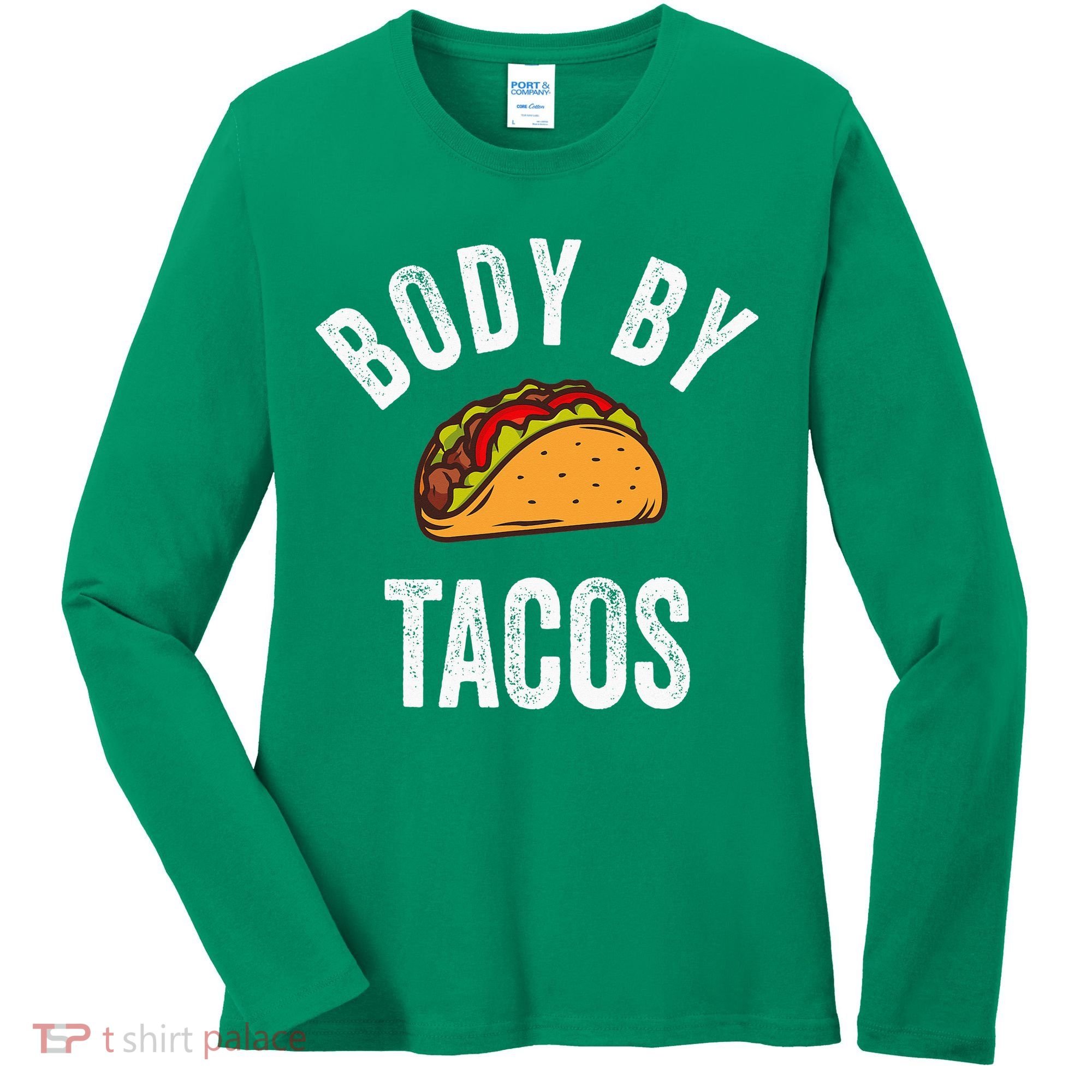 Body By Tacos Funny Cinco De Mayo Mexican Party Women's Long Sleeve Shirt