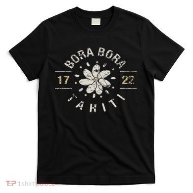 Bora Bora Tahiti Cool Vacation Location Souvenir Gift T-Shirt