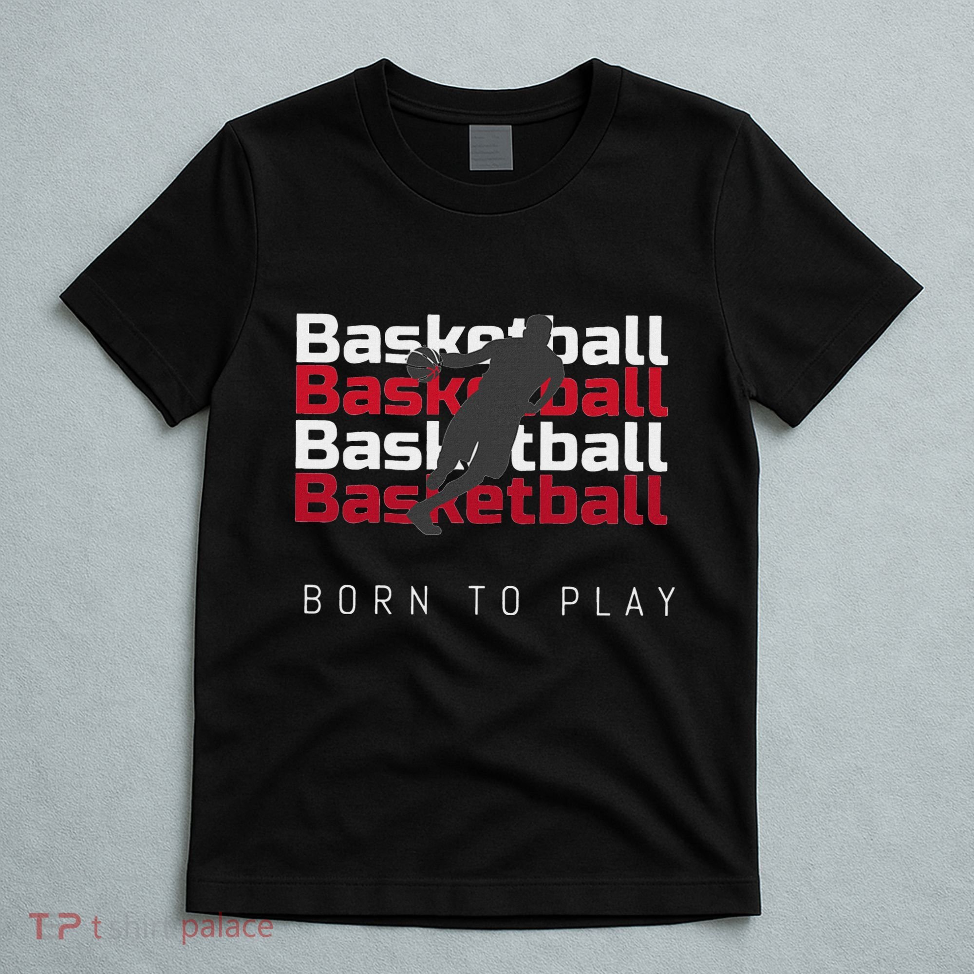 Basketball Born To Play T-Shirt