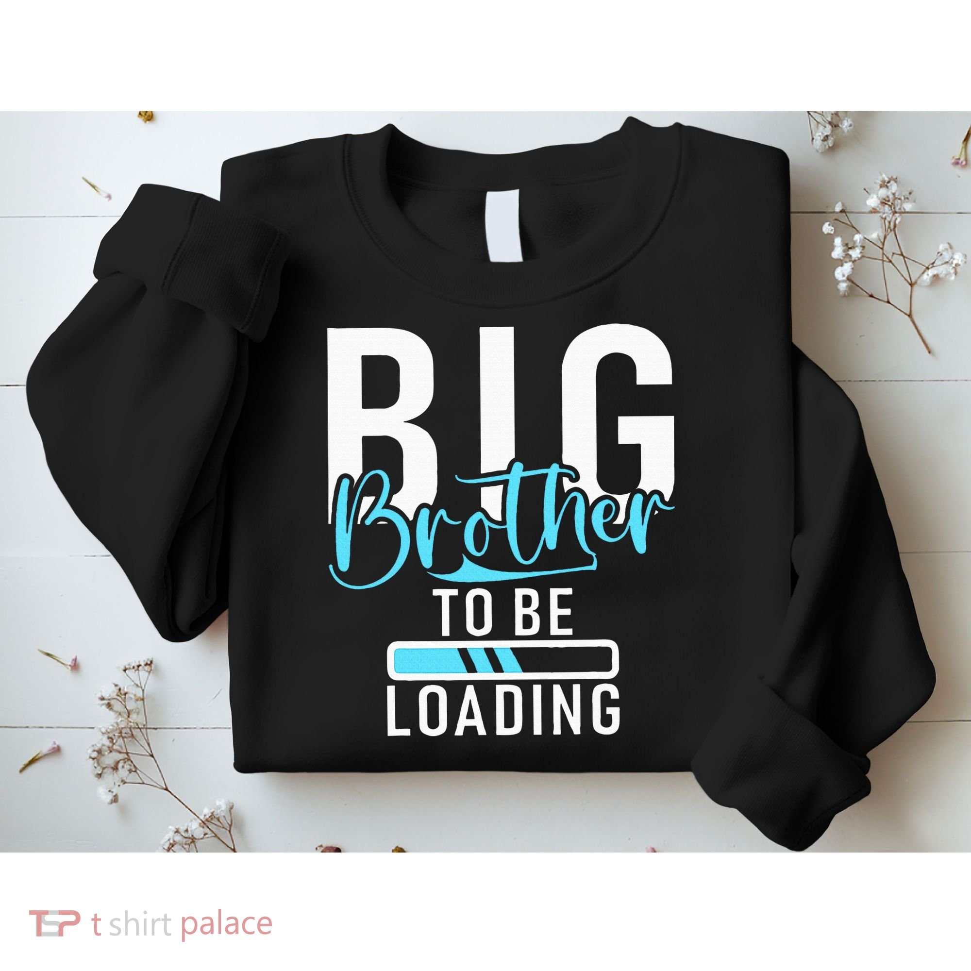 Big Brother to be Loading Big Brother Sweatshirt