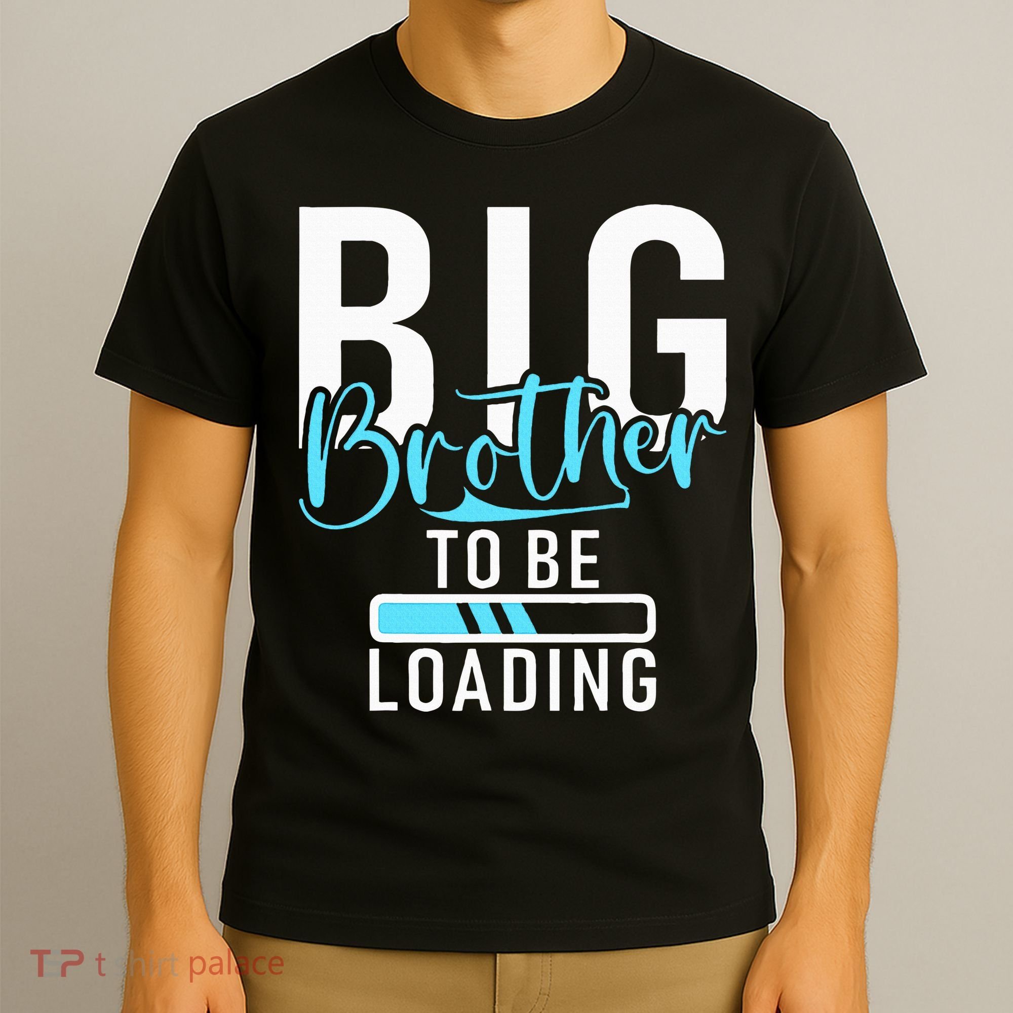 Big Brother to be Loading Big Brother T-Shirt