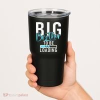 Big Brother to be Loading Big Brother Tumbler thumb 2