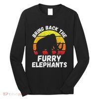 Bring Back The Furry Elephants Woolly Mammoth Funny Quote Long Sleeve Shirt thumb 0