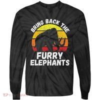 Bring Back The Furry Elephants Woolly Mammoth Funny Quote Tie-Dye Long Sleeve Shirt thumb 0