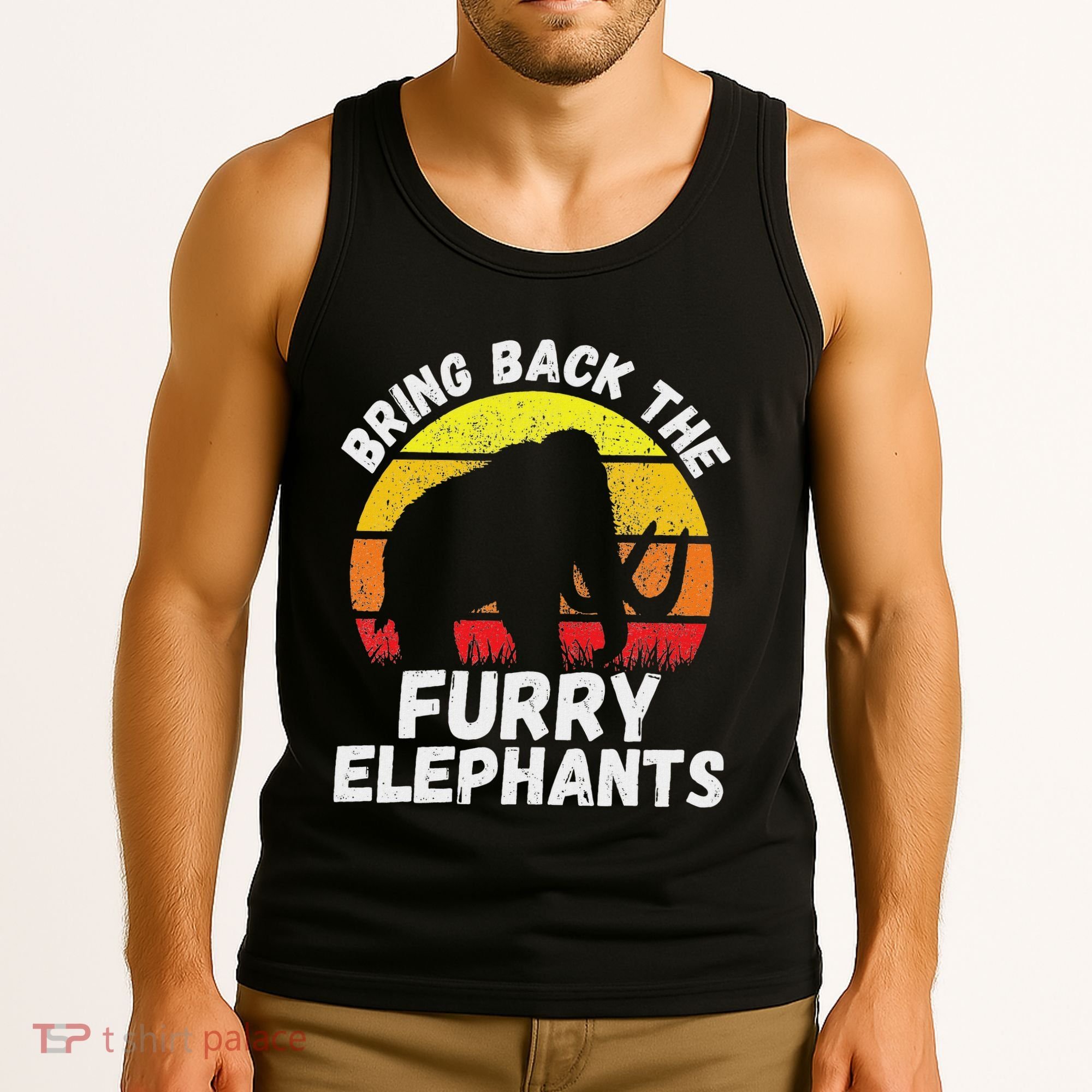 Bring Back The Furry Elephants Woolly Mammoth Funny Quote Tank Top