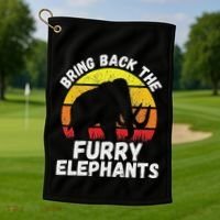 Bring Back The Furry Elephants Woolly Mammoth Funny Quote Golf Towel thumb 1