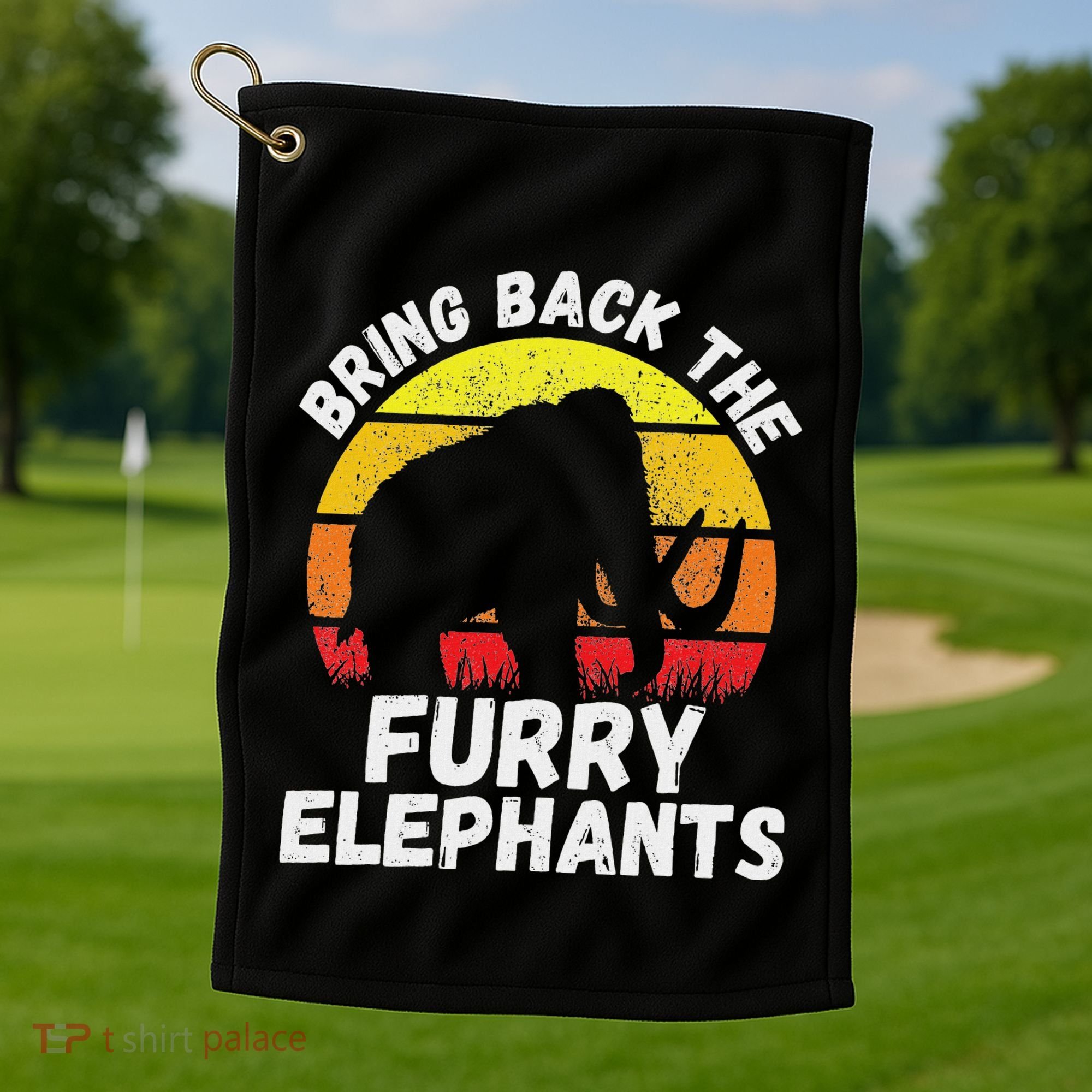 Bring Back The Furry Elephants Woolly Mammoth Funny Quote Golf Towel