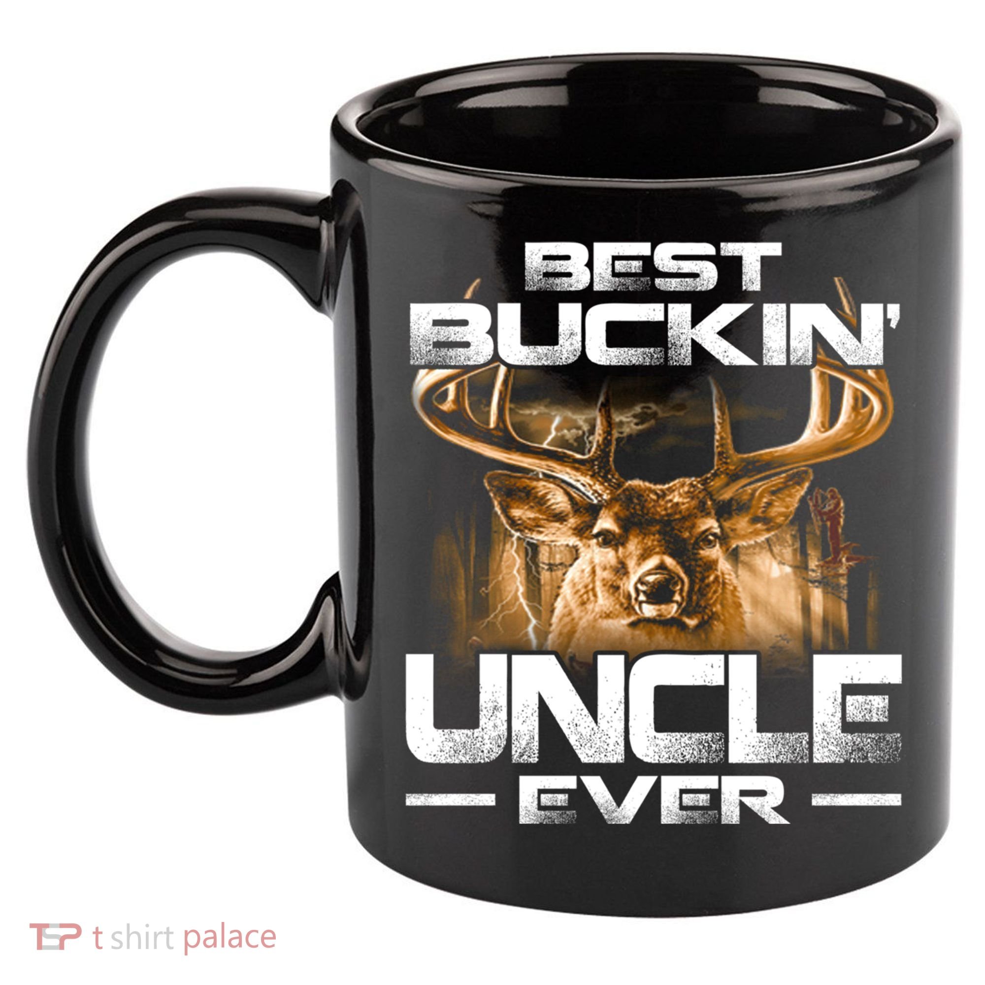 Best Buckin Uncle Ever Deer Hunting Bucking Father Gift 11oz C Handle Ceramic Mug