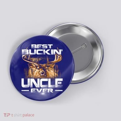 Best Buckin Uncle Ever Deer Hunting Bucking Father Gift Button