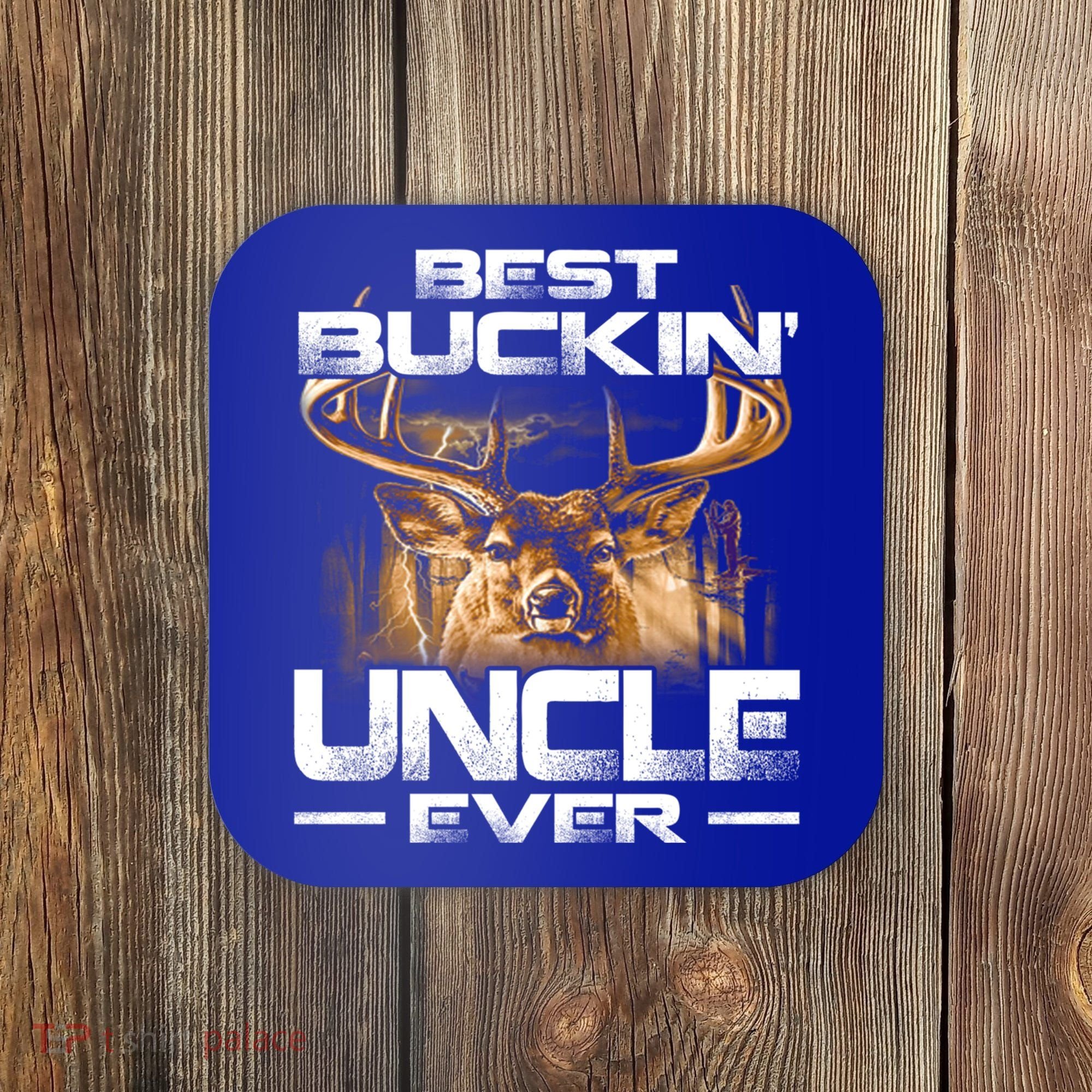 Best Buckin Uncle Ever Deer Hunting Bucking Father Gift Coaster