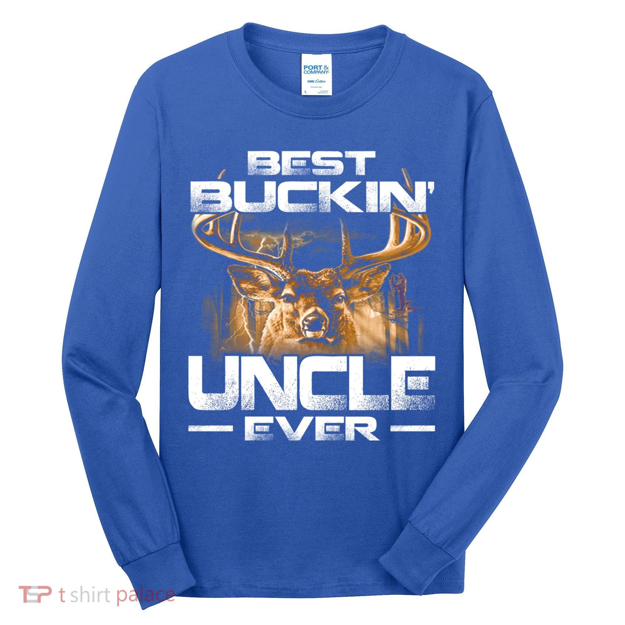 Best Buckin Uncle Ever Deer Hunting Bucking Father Gift Tall Long Sleeve Shirt