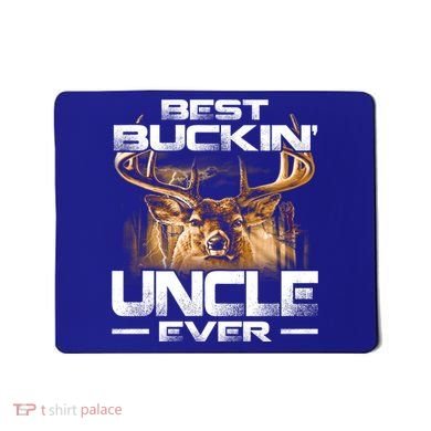 Best Buckin Uncle Ever Deer Hunting Bucking Father Gift Mousepad