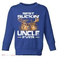 Best Buckin Uncle Ever Deer Hunting Bucking Father Gift Toddler Sweatshirt thumb 0