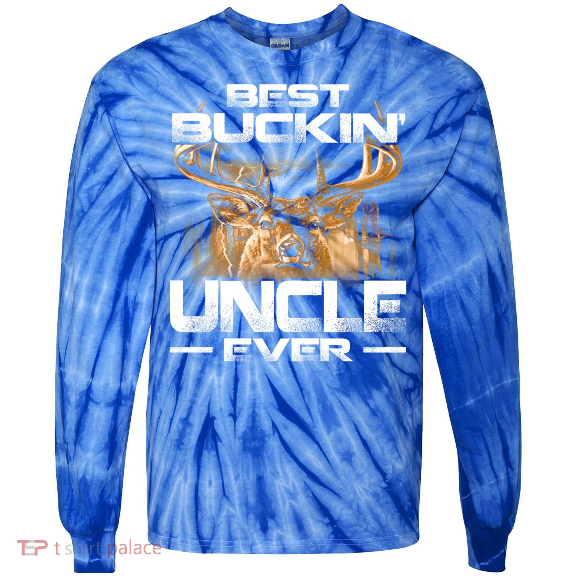 Best Buckin Uncle Ever Deer Hunting Bucking Father Gift Tie-Dye Long Sleeve Shirt