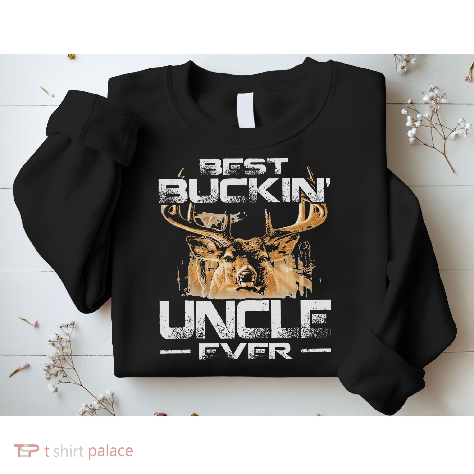 Best Buckin' Uncle Ever Deer Hunting Bucking Father Sweatshirt