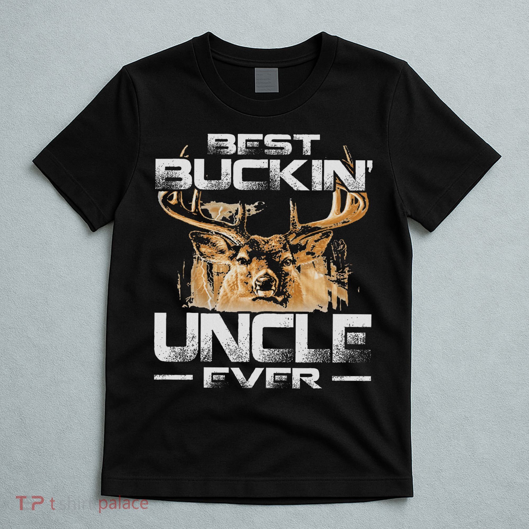 Best Buckin' Uncle Ever Deer Hunting Bucking Father T-Shirt
