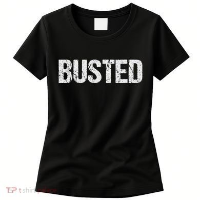 Busted Women's T-Shirt