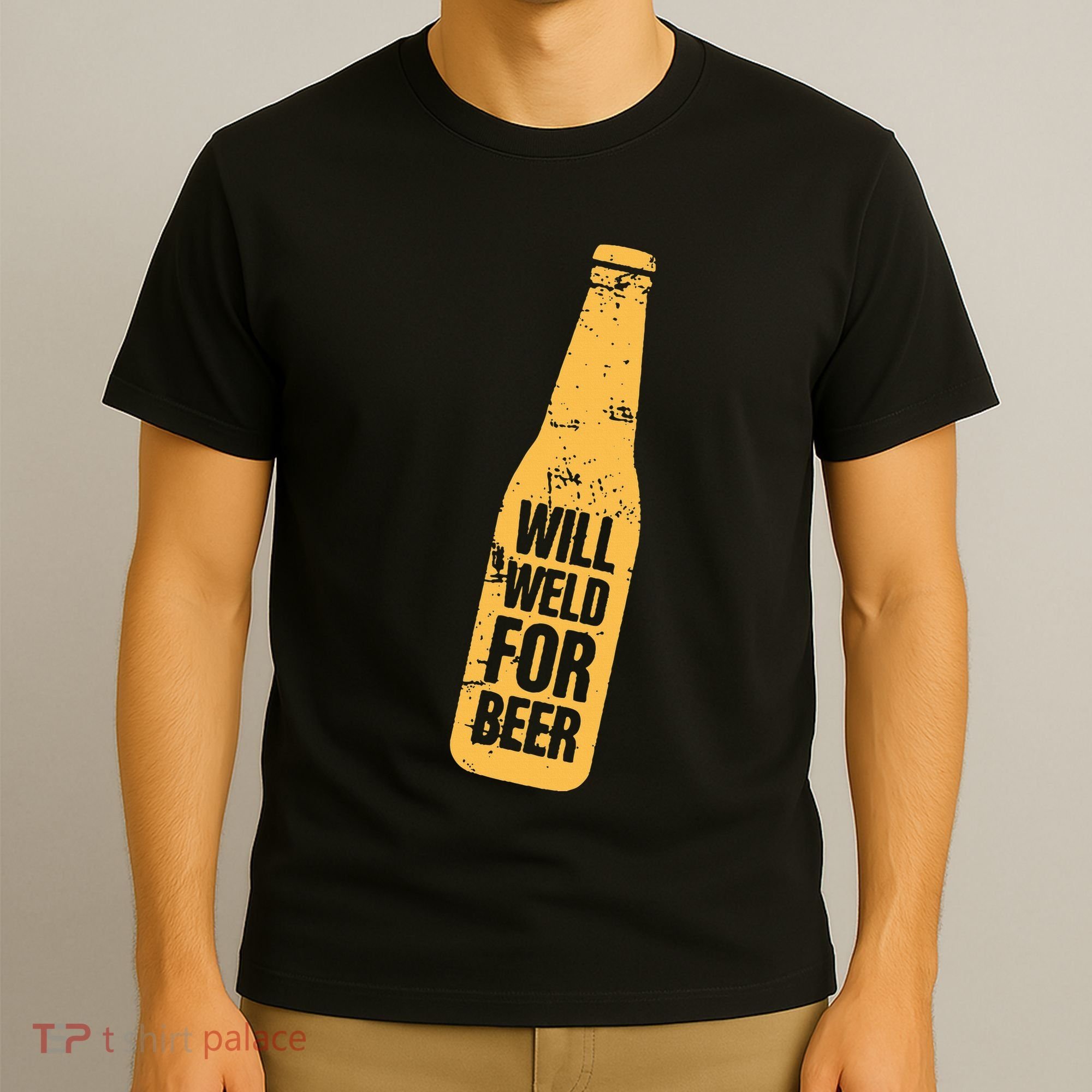 Beer Bottle Will Weld For Beer Alcohol Enthusiast T-Shirt