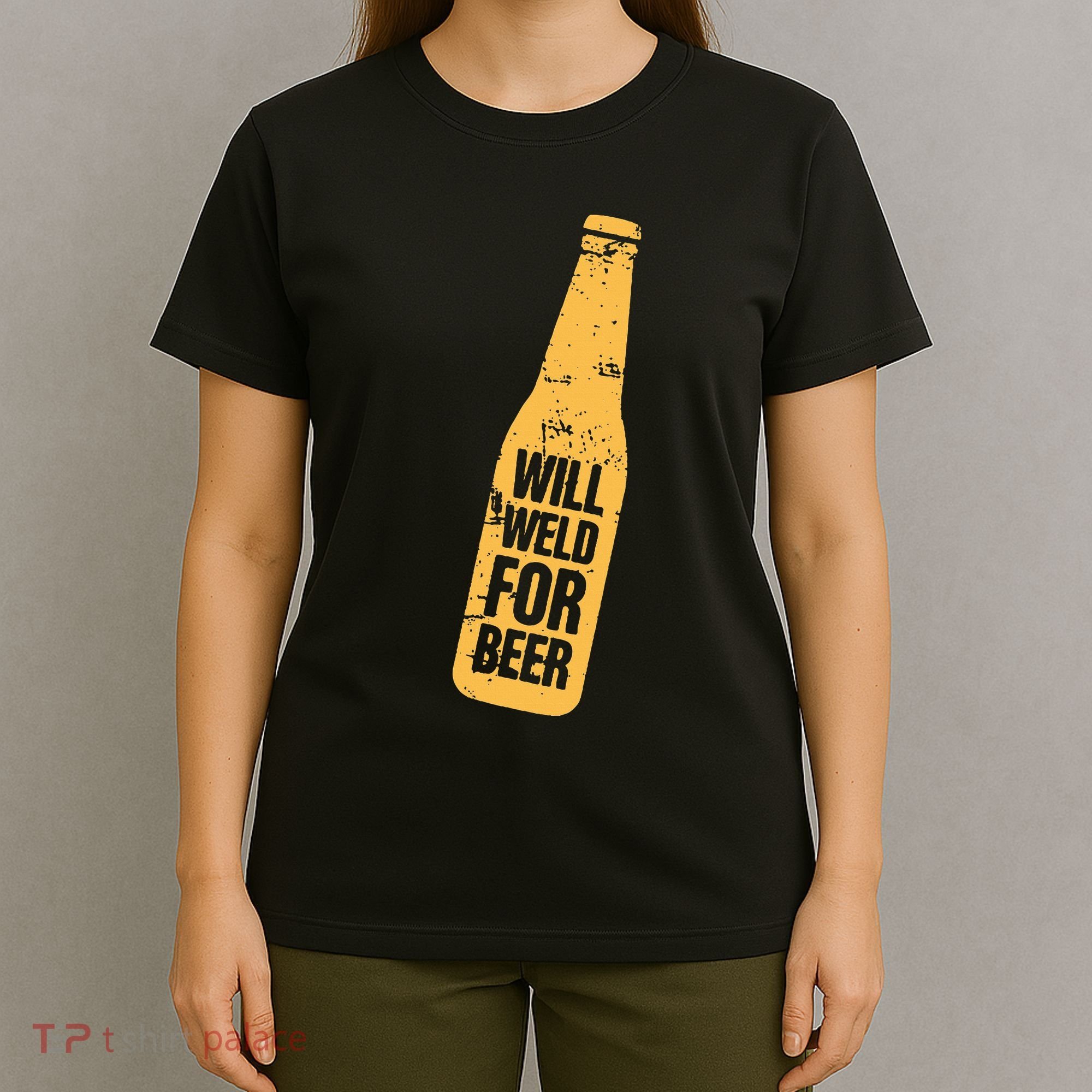 Beer Bottle Will Weld For Beer Alcohol Enthusiast T-Shirt