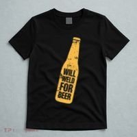 Beer Bottle Will Weld For Beer Alcohol Enthusiast T-Shirt thumb 5