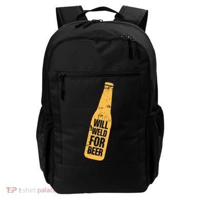 Beer Bottle Will Weld For Beer Alcohol Enthusiast Backpack