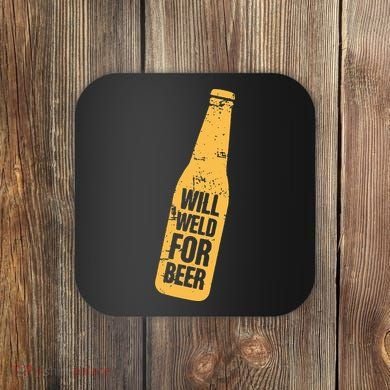 Beer Bottle Will Weld For Beer Alcohol Enthusiast Coaster