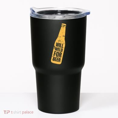 Beer Bottle Will Weld For Beer Alcohol Enthusiast Tumbler