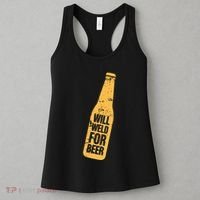 Beer Bottle Will Weld For Beer Alcohol Enthusiast Women's Tank Top thumb 3