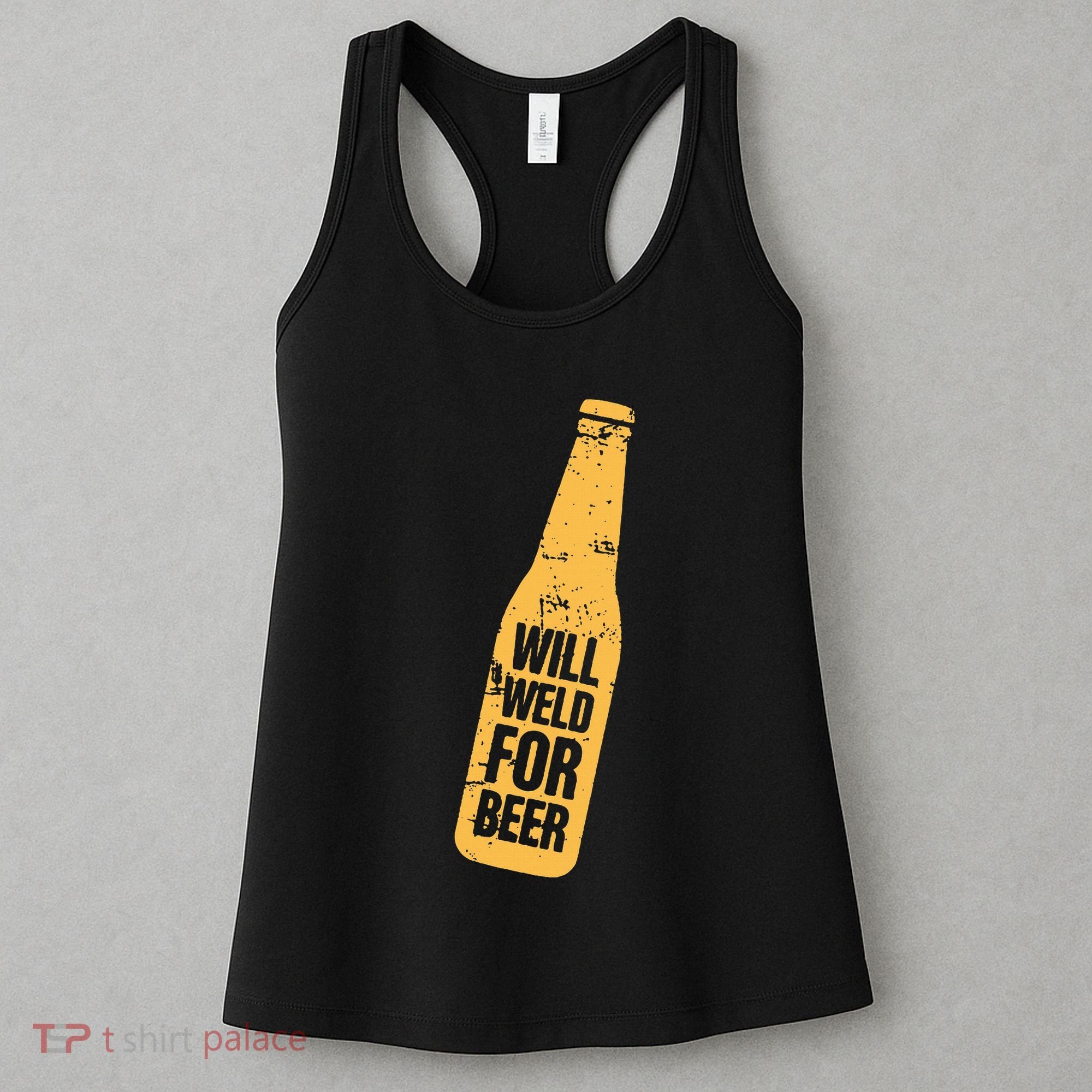 Beer Bottle Will Weld For Beer Alcohol Enthusiast Women's Tank Top