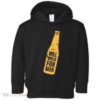 Beer Bottle Will Weld For Beer Alcohol Enthusiast Toddler Hoodie thumb 0